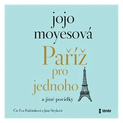 Paříž pro jednoho a jiné povídky - Jojo Moyesová