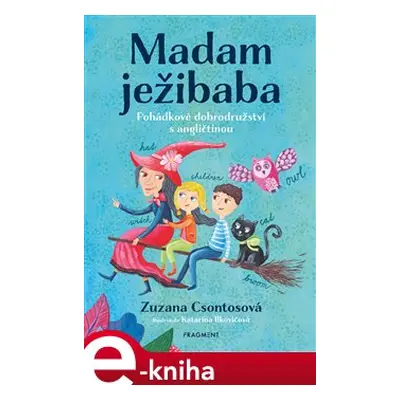 Madam ježibaba - Zuzana Csontosová