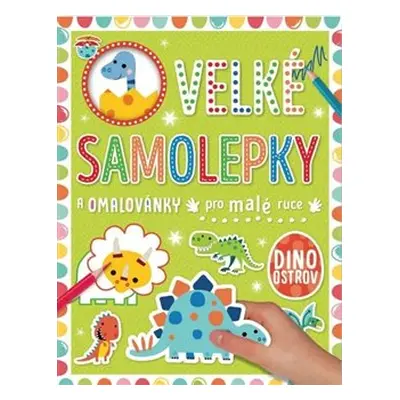 Velké samolepky a omalovánky pro malé ruce - Dino ostrov - Stuart Lynch