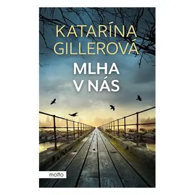 Mlha v nás - Katarína Gillerová