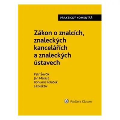 Zákon o znalcích, znaleckých kancelářích a znaleckých ústavech - Petr Ševčík, Jan Malast, Bohumi