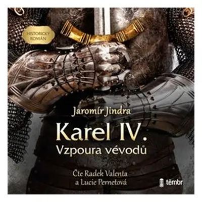 Karel IV. – Vzpoura vévodů - Jaromír Jindra