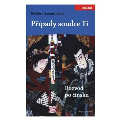 Případy soudce Ti. Rozvod po čínsku - Frédéric Lenormand