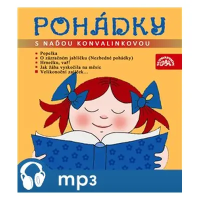 Pohádky s Naďou Konvalinkovou - Jiří Žáček, Josef Lada, Eduard Petiška, Iva Peláková, Lucie Grom