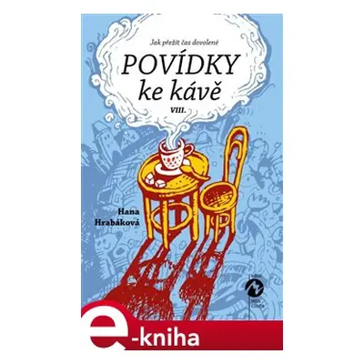 Povídky ke kávě VIII. - Hana Hrabáková