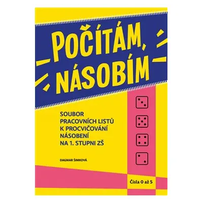 Počítám, násobím - čísla 0 - 5 - (1.díl) - Dagmar Šimková