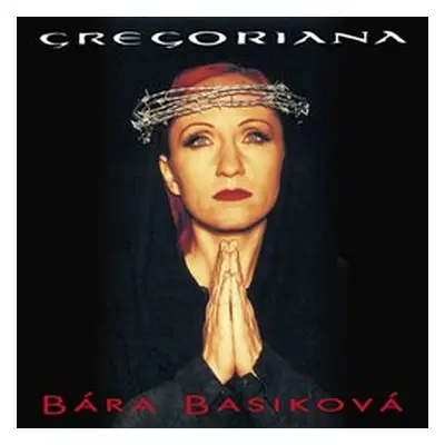 Gregoriana (25th Anniversary Remaster) - Bára Basiková