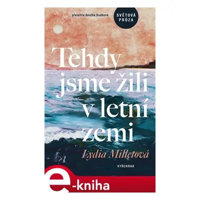 Tehdy jsme žili v letní zemi - Lydia Milletová