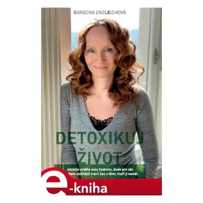 Detoxikuj život - Barbora Englischová