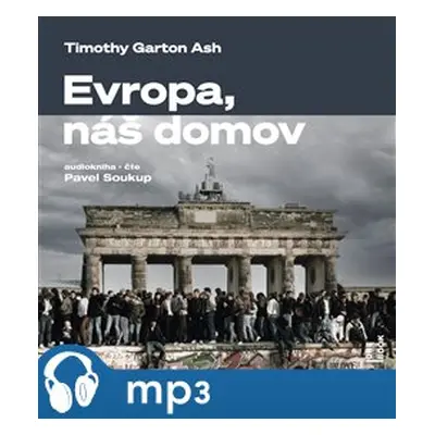 Evropa, náš domov, mp3 - Timothy Garton Ash