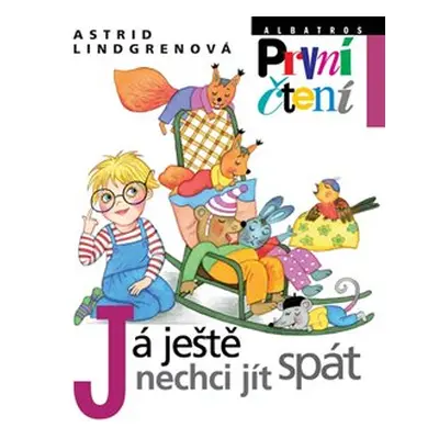 Já ještě nechci jít spát - Astrid Lindgrenová