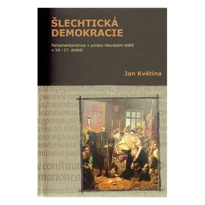 Šlechtická demokracie - Jan Květina