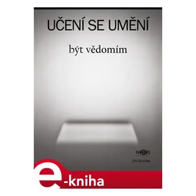 Učení se umění být vědomí - Jiří Krutina