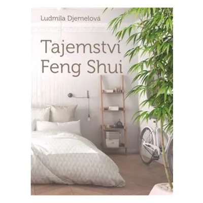 Tajemství Feng Shui - Ludmila Djemelová