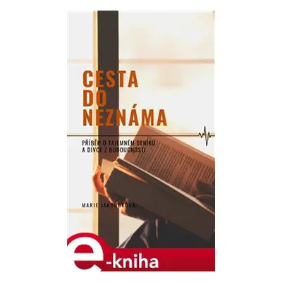 Cesta do neznáma - Marie Jakoubková