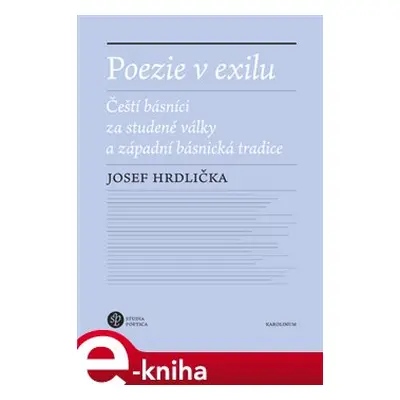 Poezie v exilu - Josef Hrdlička