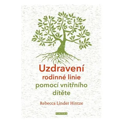 Uzdravení rodinné linie pomocí vnitřního dítěte - Rebecca Linder Hintze