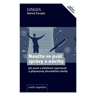 Naučte se psát zprávy a návrhy - Patrick Forsyth