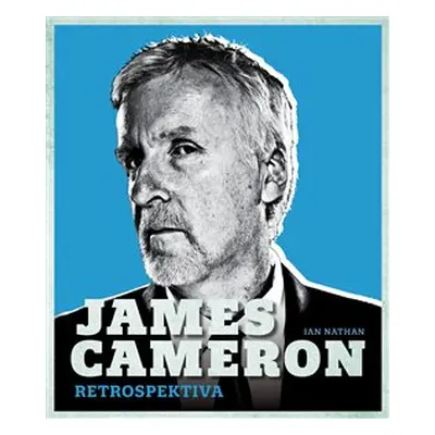 James Cameron: Retrospektiva - Ian Nathan