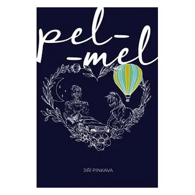 Pel_mel - Jiří Pinkava