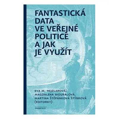 Fantastická data ve veřejné politice a jak je využít