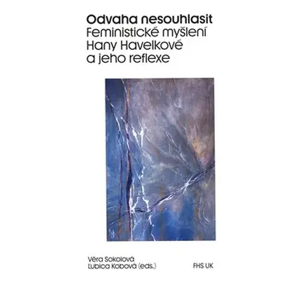 Odvaha nesouhlasit - Věra Sokolová, Ľubica Kobová