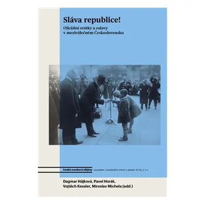 Sláva republice! - Dagmar Hájková, Pavel Horák, Vojtěch Kessler