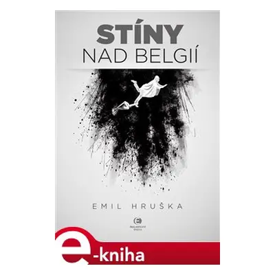 Stíny nad Belgií - Emil Hruška