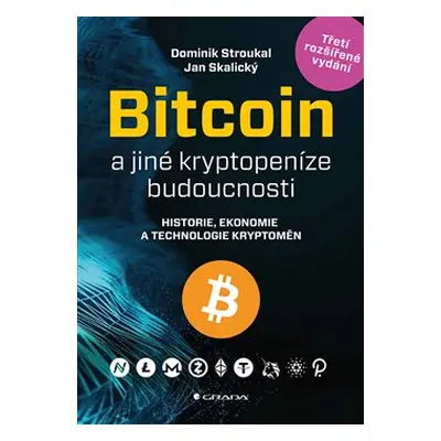 Bitcoin a jiné kryptopeníze budoucnosti - Dominik Stroukal, Jan Skalický