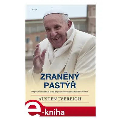 Zraněný pastýř - Austin Ivereigh