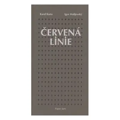 Červená linie - Igor Malijevský, Karel Kuna