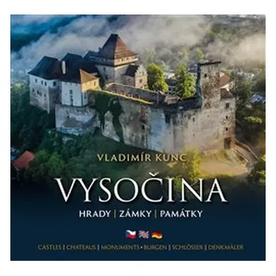 Vysočina – hrady, zámky, památky - Vladimír Kunc