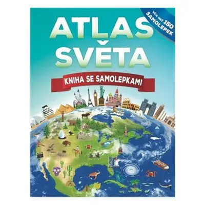 Atlas světa - Kniha se samolepkami - John Malam