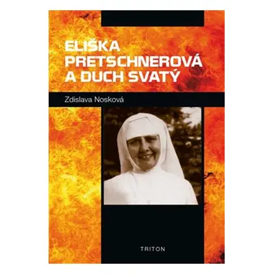 Eliška Pretschnerová a Duch Svatý - Zdislava Františka Nosková