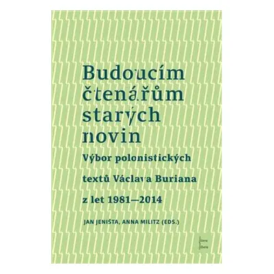 Budoucím čtenářům starých novin - Václav Burian