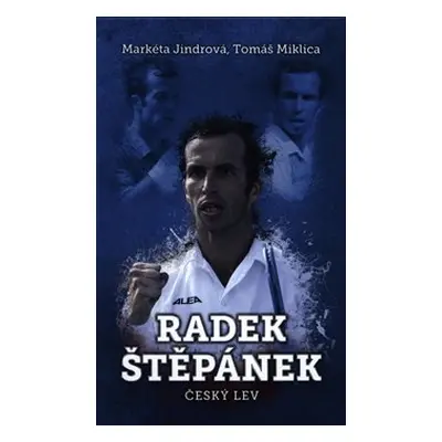 Radek Štěpánek: český lev - Tomáš Miklica, Markéta Jindrová