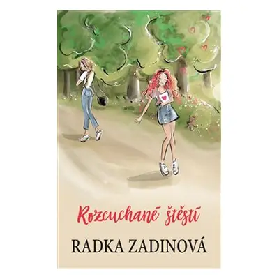 Rozcuchané štěstí - Radka Zadinová