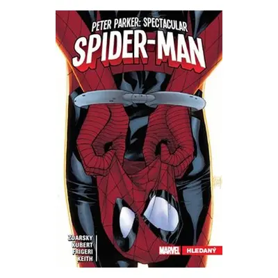 Peter Parker - Spectacular Spider-Man 2: Hledaný - Chip Zdarsky