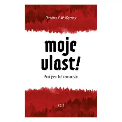 Moje vlast! - Christian E. Weißgerber