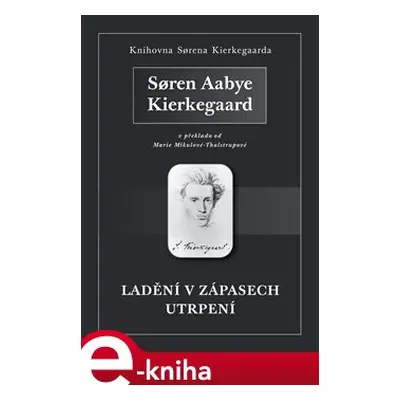 Ladění v zápasech utrpení - Soren Kierkegaard