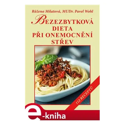 Bezezbytková dieta při onemocnění střev - Růžena Milatová, Pavel Wohl