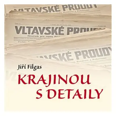 Krajinou s detaily - Jiří Filgas