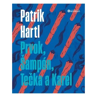 Prvok, Šampón, Tečka a Karel - Patrik Hartl