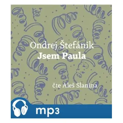 Jsem Paula, mp3 - Ondrej Štefánik