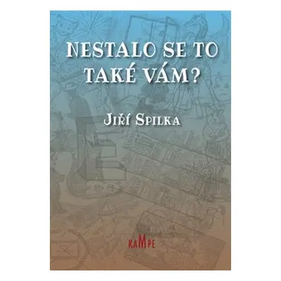 Nestalo se to také vám? - Jiří Spilka