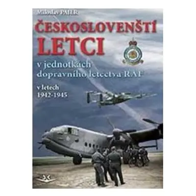 Českoslovenští letci v jednotkách dopravního letectva RAF v letech 1942–1945 - Miloslav Pajer