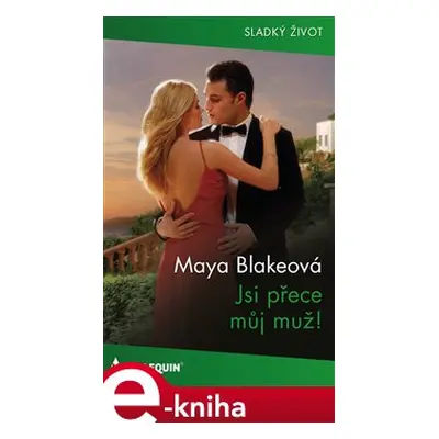 Jsi přece můj muž! - Maya Blakeová