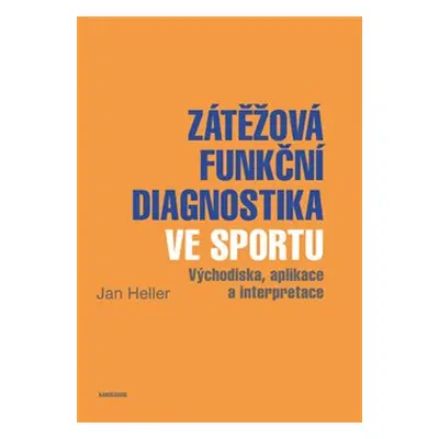 Zátěžová funkční diagnostika ve sportu - Jan Heller