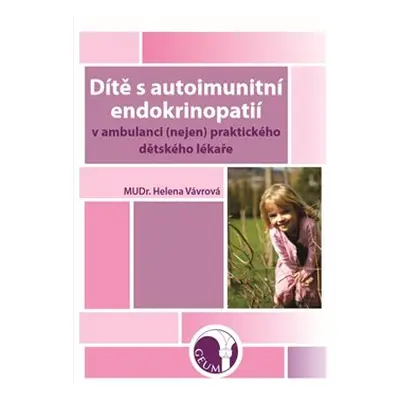 Dítě s autoimunitní endokrinopatií - Helena Vávrová