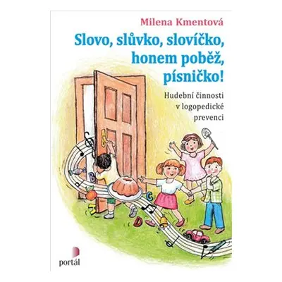 Slovo, slůvko, slovíčko, honem poběž, písničko! - Milena Kmentová